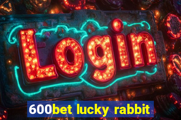 600bet lucky rabbit